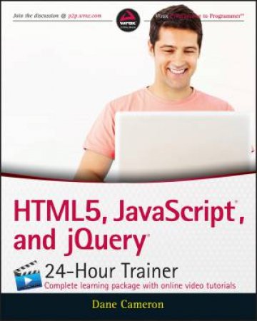 Html5, Javascript, and JQuery 24-Hour Trainer by Dane Cameron