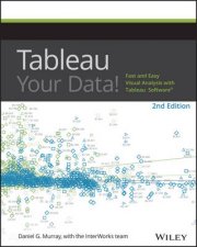Tableau Your Data  Fast and Easy Visual Analysis with Tableau Software  2nd Edition