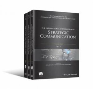 The International Encyclopedia of Strategic Communication by Heath