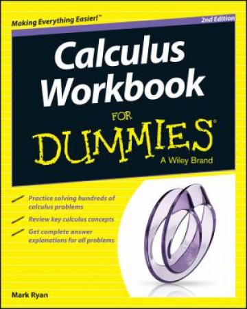 Calculus Workbook for Dummies, Second Edition by Mark Ryan
