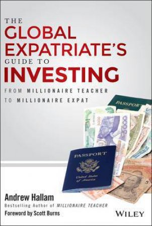 The Global Expatriate's Guide to Investing by Andrew Hallam
