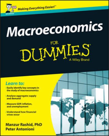 Macroeconomics for Dummies, UK Edition by Manzur Rashid & Peter Antonioni