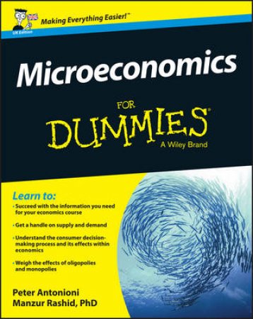 Microeconomics for Dummies, UK Edition by Peter Antonioni & Manzur Rashid