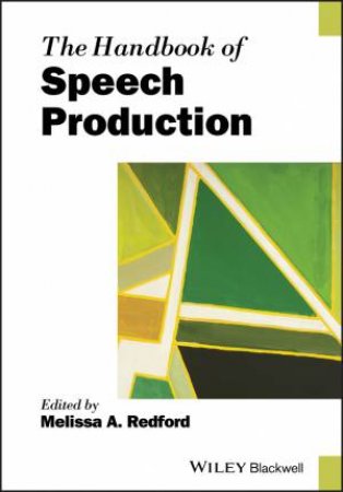 The Handbook Of Speech Production by Redford