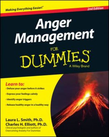 Anger Management for Dummies- 2nd Ed. by Charles H. Elliott & Laura L. Smith & William D. G