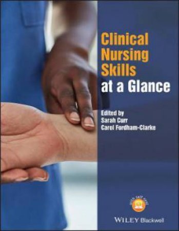 Clinical Nursing Skills At A Glance by Sarah Curr & Carol Fordham-Clarke