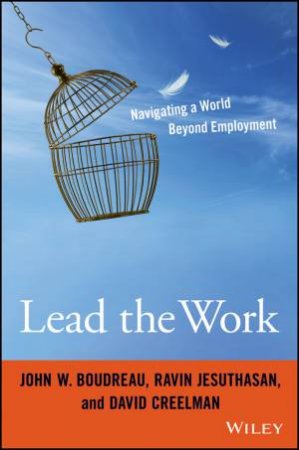 Lead the Work by John Boudreau & Ravin Jesuthasan & David Creelman
