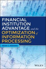 Financial Institution Advantage  the Optimization of Information Processing