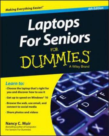 Laptops for Seniors for Dummies - 4th Edition by Nancy C. Muir