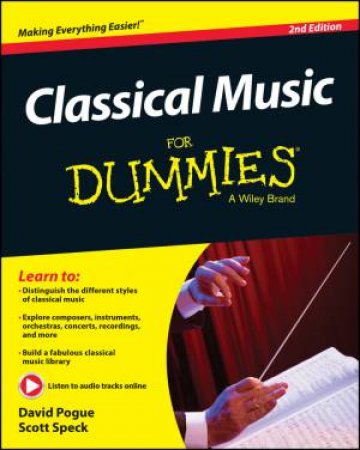 Classical Music for Dummies, 2nd Edition by David Pogue & Scott Speck