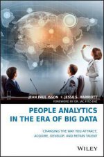 People Analytics In The Era Of Big Data Changing The Way You Attract Acquire Develop And Retain Talent