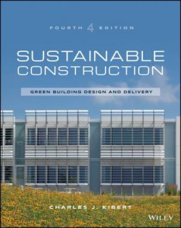 Sustainable Construction (4th Edition) by Charles J. Kibert