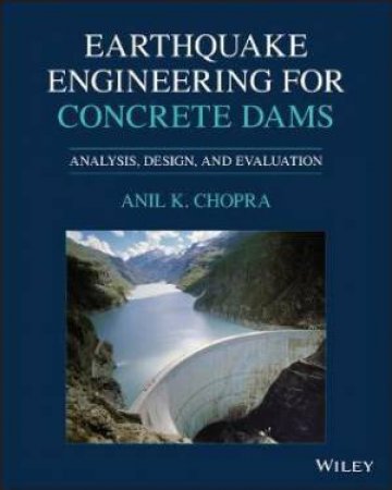 Earthquake Engineering For Concrete Dams by Anil K. Chopra