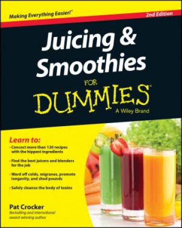 Juicing & Smoothies for Dummies - 2nd Ed.