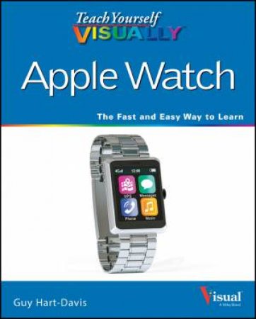 Teach Yourself Visually Apple Watch by Guy Hart-Davis