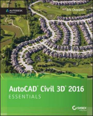 AutoCAD Civil 3D 2016 Essentials by Eric Chappell