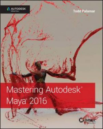 Mastering Autodesk Maya 2016 by Todd Palamar