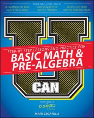 U Can: Basic Math & Pre-Algebra For Dummies by Mark Zegarelli