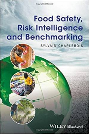 Food Safety, Risk Intelligence And Benchmarking by Sylvain Charlebois