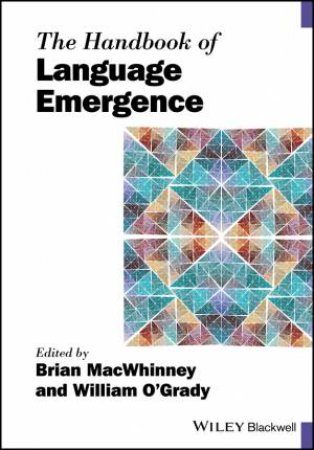 The Handbook Of Language Emergence by Brian MacWhinney