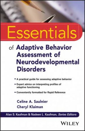 Essentials Of Adaptive Behavior Assessment Of Neurodevelopmental Disorders by Celine A. Saulnier & Cheryl Klaiman