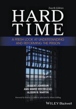 Hard Time A Fresh Look At Understanding And Reforming The Prison  4th Ed