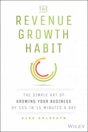 The Revenue Growth Habit by Alex Goldfayn