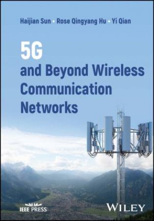 5G and Beyond Wireless Communication Networks by Haijian Sun & Rose Qingyang Hu & Yi Qian
