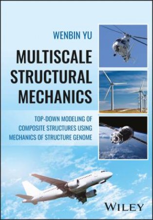 Multiscale Structural Mechanics by Wenbin Yu