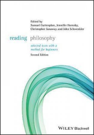 Reading Philosophy by Samuel Guttenplan & Jennifer Hornsby & Christopher Janaway & John Schwenkler