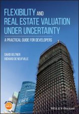 Flexibility And Real Estate Valuation Under Undercertainty A Practical Guide For Developers