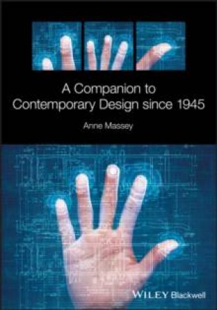 A Companion To Contemporary Design Since 1945 by Anne Massey
