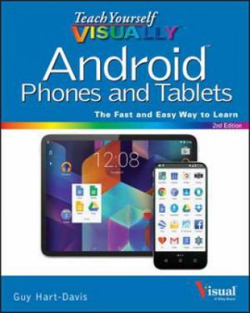 Teach Yourself Visually: Android Phones and Tablets- 2nd Ed. by Guy Hart-Davis