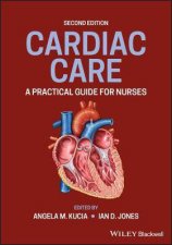 Cardiac Care A Practical Guide For Nurses 2nd Edition