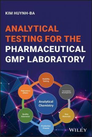 Analytical Testing For The Pharmaceutical GMP Laboratory by Kim Huynh-Ba