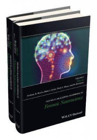 The Wiley Blackwell Handbook Of Forensic Neuroscience by Anthony R. Beech & Adam J. Carter & Ruth E. Mann & Pia Rotshtein