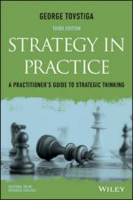 Strategy in Practice A Practitioners Guide to  Strategic Thinking 3rd Ed