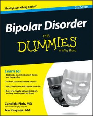 Bipolar Disorder For Dummies, 3rd Edition by Candida Fink & Joe Kraynak