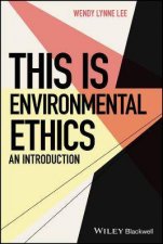 This Is Environmental Ethics An Introduction