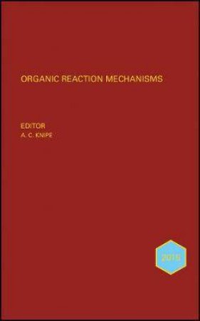 Organic Reaction Mechanisms 2015 by A. C. Knipe