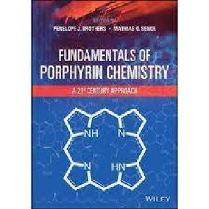 Fundamentals Of Porphyrin Chemistry by Penelope J. Brothers & Mathias O. Senge