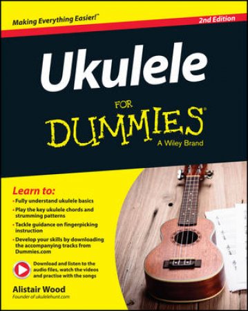 Ukulele for Dummies, 2nd Ed by Alistair Wood