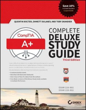 Comptia A+ Complete Deluxe Study Guide (Exams 220-901 and 220-902)- 3rd Edition by Quentin Docter & Emmett Dulaney & Toby Skandier