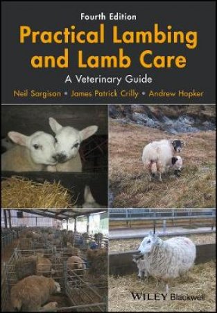 Practical Lambing And Lamb Care: A Veterinary Guide by Neil Sargison