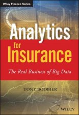 Analytics for Insurance  the Real Business of Big Data