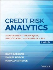 Credit Risk Analytics Measurement Techniques Apllications And Examples in SAS