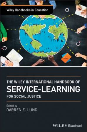 The Wiley International Handbook Of Service-learning For Social Justice by Darren E. Lund