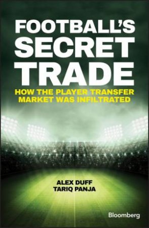 Football's Secret Trade: How The Player Transfer Market Was Infiltrated