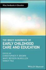 The Wiley Handbook Of Early Childhood Care And Education