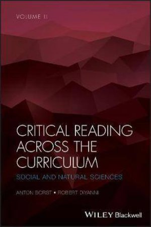 Critical Reading Across The Curriculum by Anton Borst & Robert DiYanni